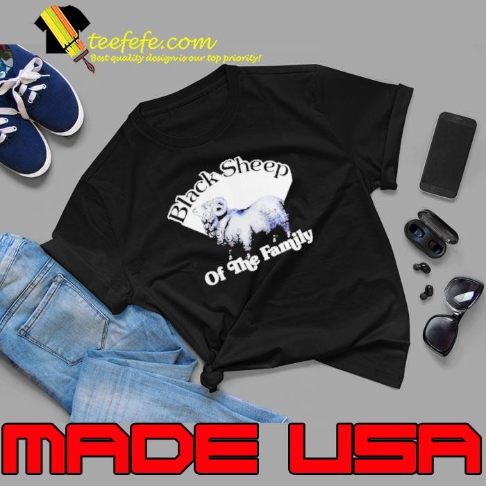 Black sheep of the family shirt