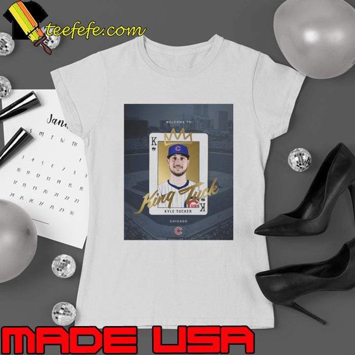 Chicago Cubs Welcome To Kyle Tucker King Tuck Poster Ladies tee