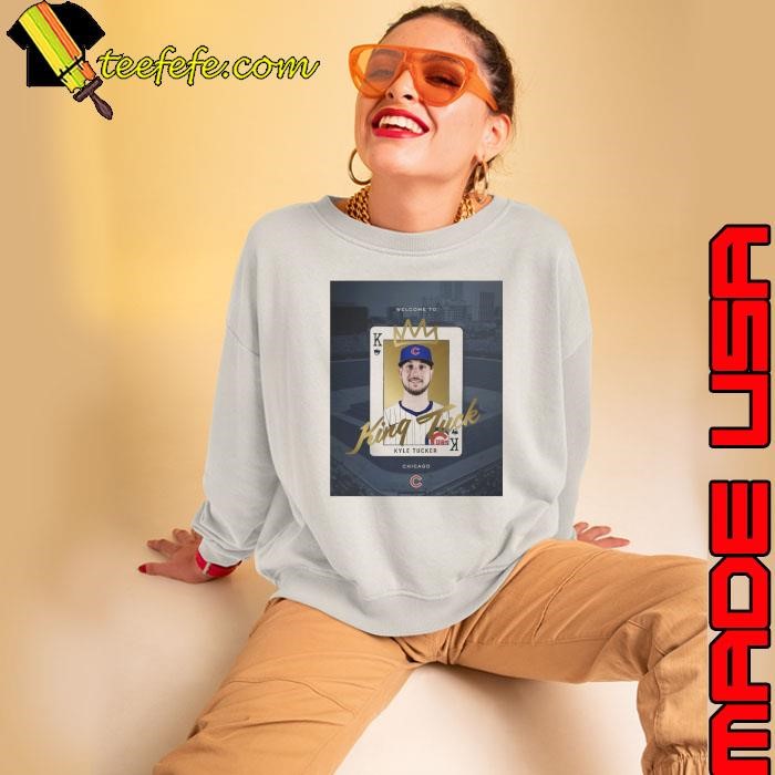 Chicago Cubs Welcome To Kyle Tucker King Tuck Poster Sweatshirt