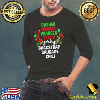 Christmas Dasher Dancer Prancer Vixen Jerky backstrap sausage chili Shirt