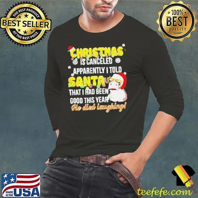 Christmas is canceled apparently I told Santa cow 2024 T shirt