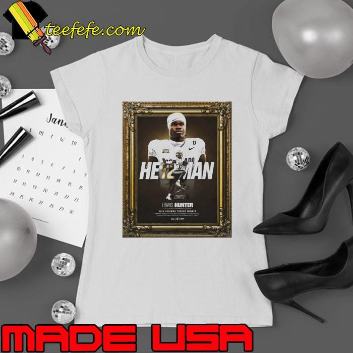 Colorado Buffaloes Travis Hunter 2024 Heisman Trophy Winner Awarded Annually To The Most Outstanding Poster shirt