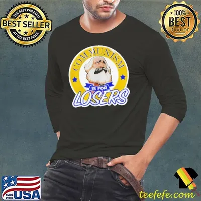 Communism Is For Losers shirt