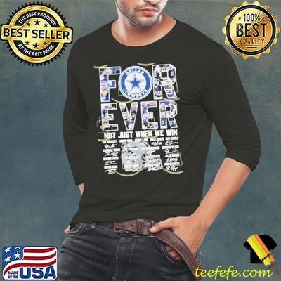 Dallas Cowboys Forever Not Just When We Win Signature Shirt