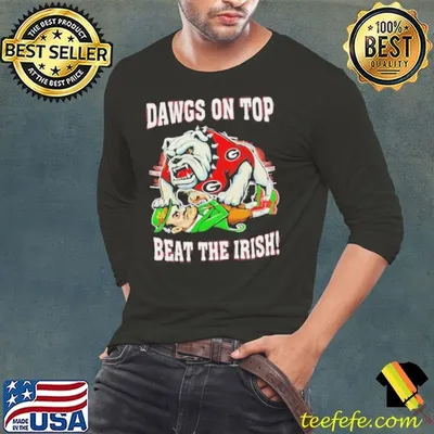 Dawgs on top beat the Irish Georgia Bulldogs mascot shirt