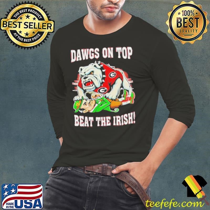 Dawgs on top beat the Irish Georgia Bulldogs mascot shirt