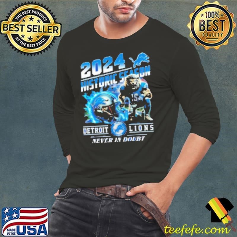 Detroit Lions Historic Season The Champions Never In Doubt 2024 Long Sleeve Tee