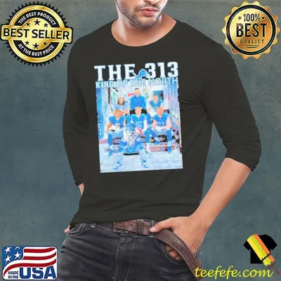 Detroit Lions The 313 King Of The North Shirt