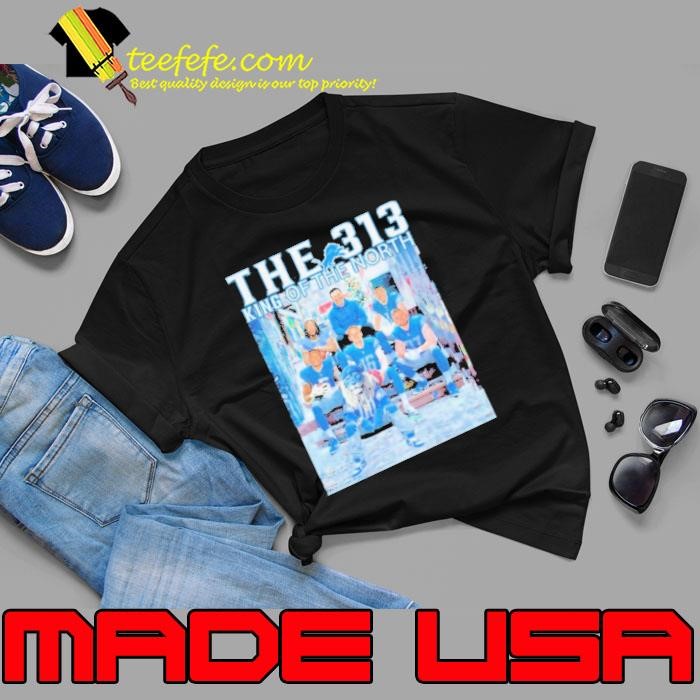 Detroit Lions The 313 King Of The North Unisex