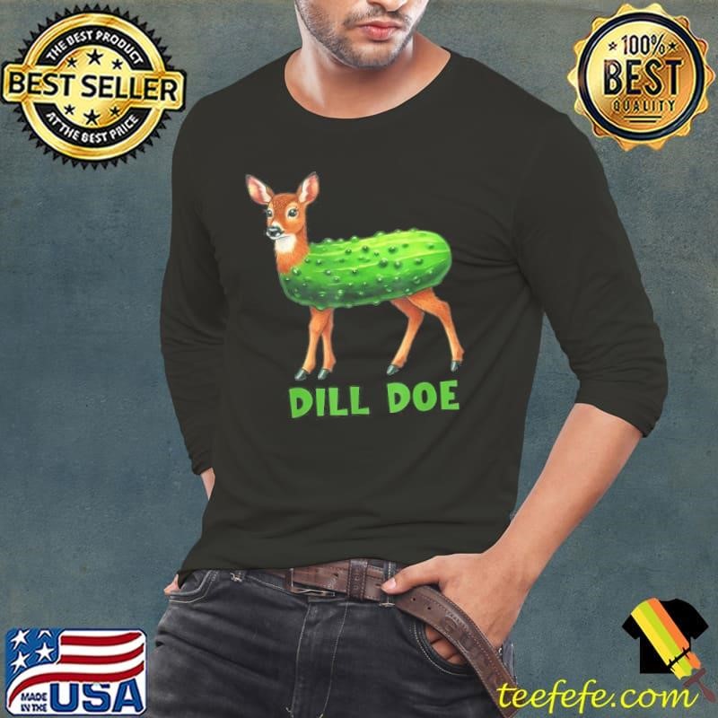 Dill Doe Funny Adult Humor Inappropriate Pickle Shirt