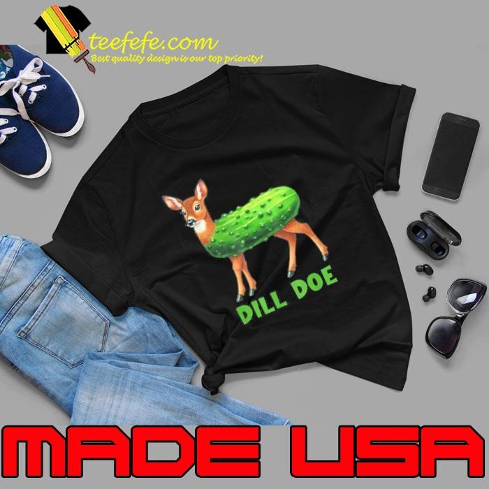 Dill Doe Funny Adult Humor Inappropriate Pickle Unisex