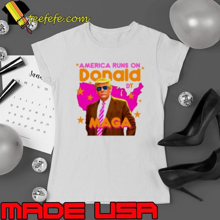 Donald Trump America Runs On Donald Maga 2024 Ladies tee