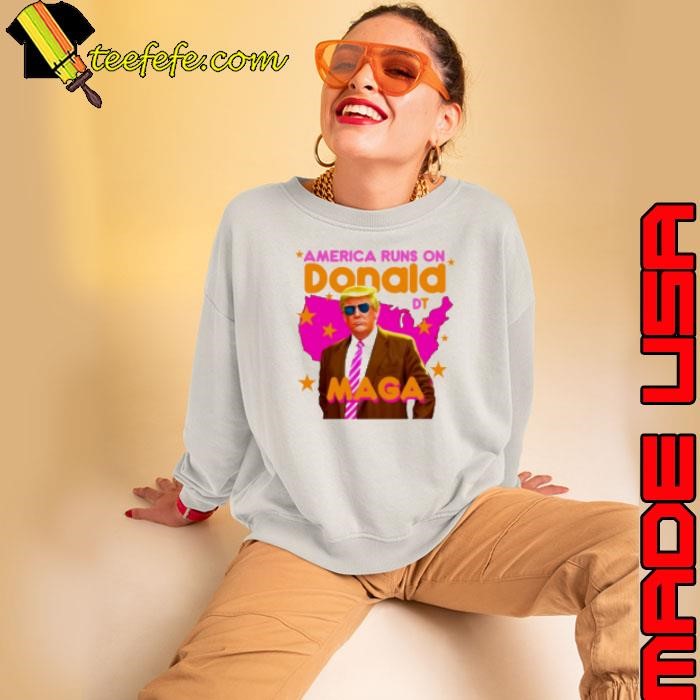 Donald Trump America Runs On Donald Maga 2024 Sweatshirt