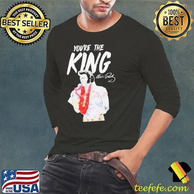 ELPRE you’re the king signature shirt