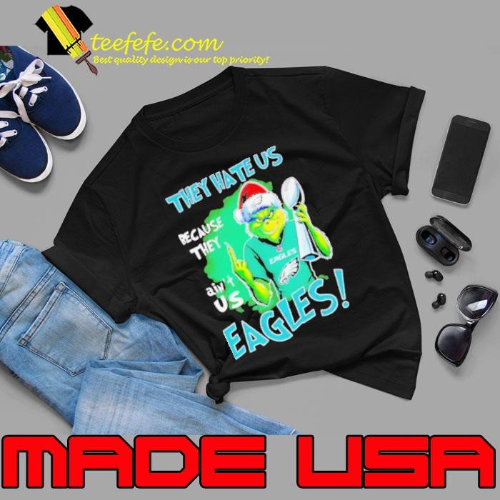 Eagles Super Bowl Grinch Christmas they hate us because they aint us Unisex