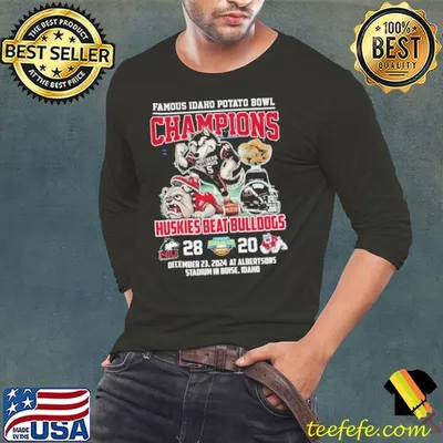 Famous Idaho Potato Bowl Champions Huskies Beat Bulldogs Shirt