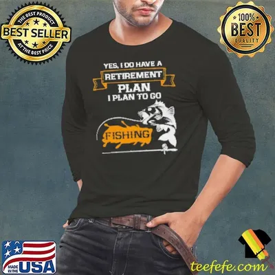 Funny Fishing Shirt Retirement Plan Is Fishing Shirt