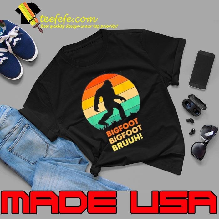 Funny Sayiing Bigfoot Bruuh Unisex