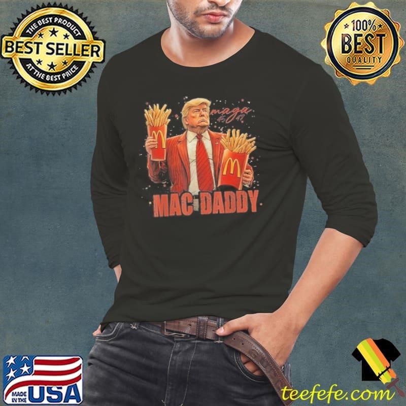 Funny Trump Mcdon 2024 Fast Food Mac Daddy Hamburger Fry Long Sleeve Tee