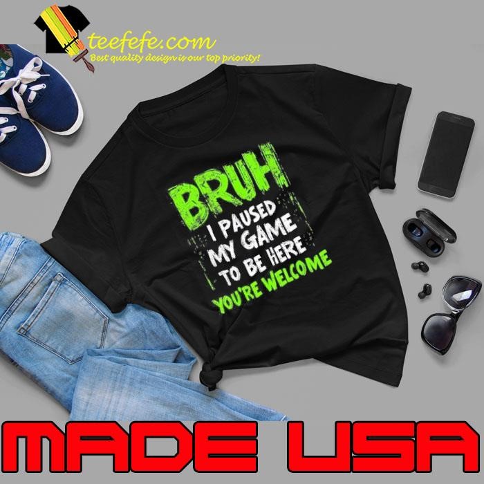 Funny Video Gamer Bruh I Paused My Game Teen Boys Gaming Unisex