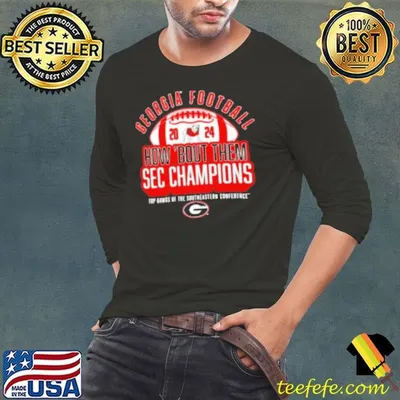 Georgia Bulldogs 2024 SEC Football Conference Champions how 'bout them Shirt