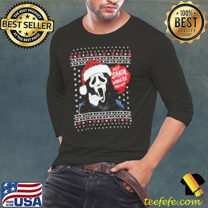 Ghost Face Hey Santa Where You At Ugly Christmas 2024 Shirt Shirt