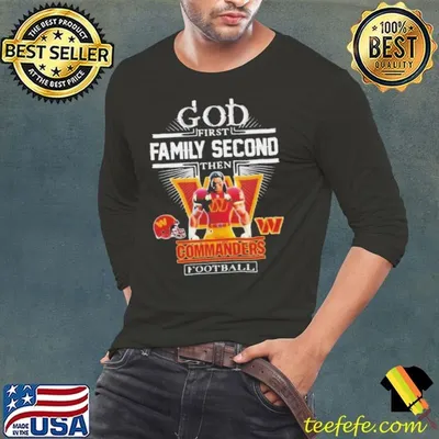God first family second then Commanders football mascot shirt