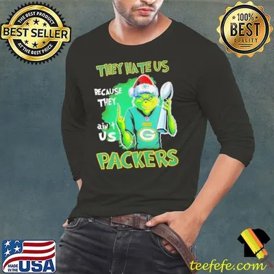 Grinch Packers Super Bowl Christmas they hate us because they aint us shirt