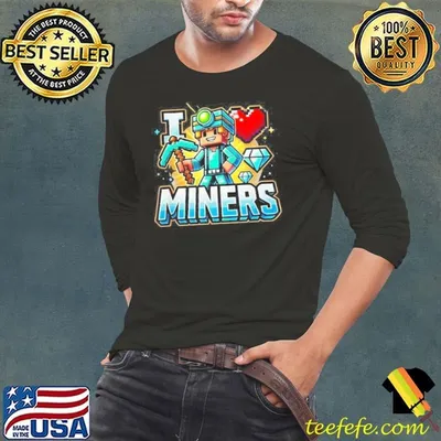 I Love Miners I Heart Miners Lovers For Him Her Funny Shirt