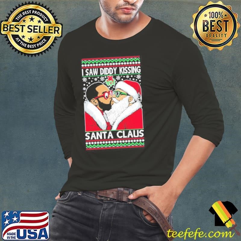I Saw Diddy Kissing Santa Claus Funny Viral Music Meme Ugly Christmas Sweat Long Sleeve Tee
