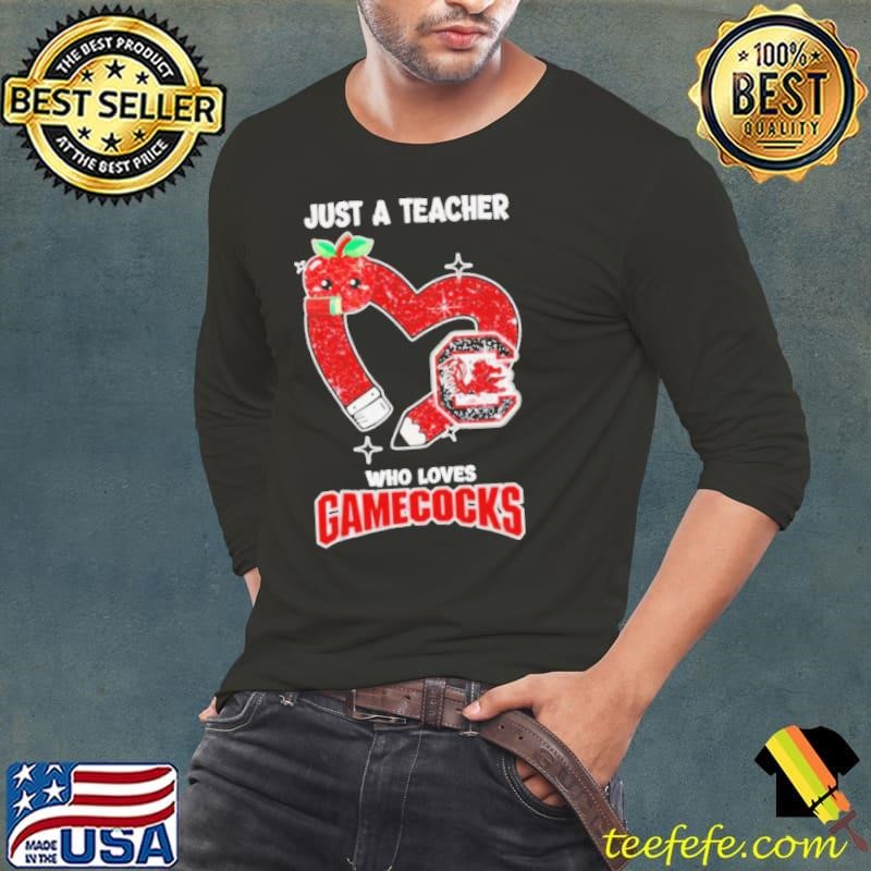 Just a teacher who loves South Carolina Gamecocks shirt