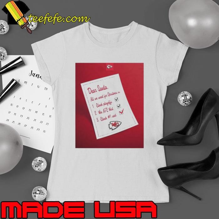 Kansas City Chiefs Dear Santa All We For Christmas Is Clinch Playoffs shirt