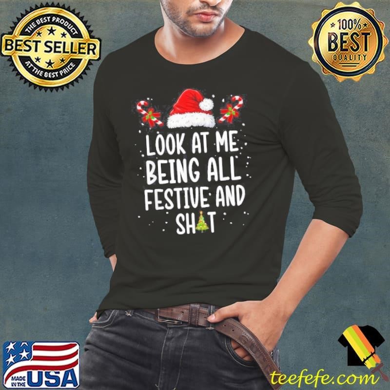 Look At Me Being All Festive And Shit Funny Christmas Tree Long Sleeve Tee
