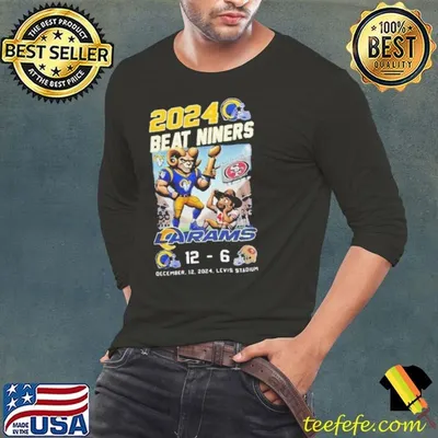 Los Angeles Rams 2024 Beat niners LA Rams 12 6 Sanfrancisco shirt