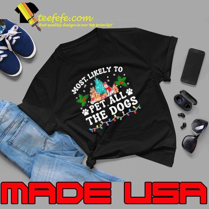 Most Likely To Pet All The Dogs Funny Dog Lover Christmas Unisex