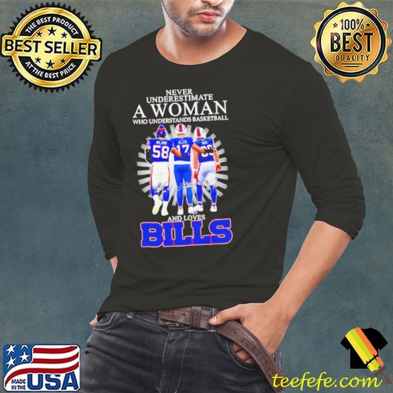 Never underestimate a woman who understands basketball and loves Buffalo Bills stars signatures Long Sleeve Tee