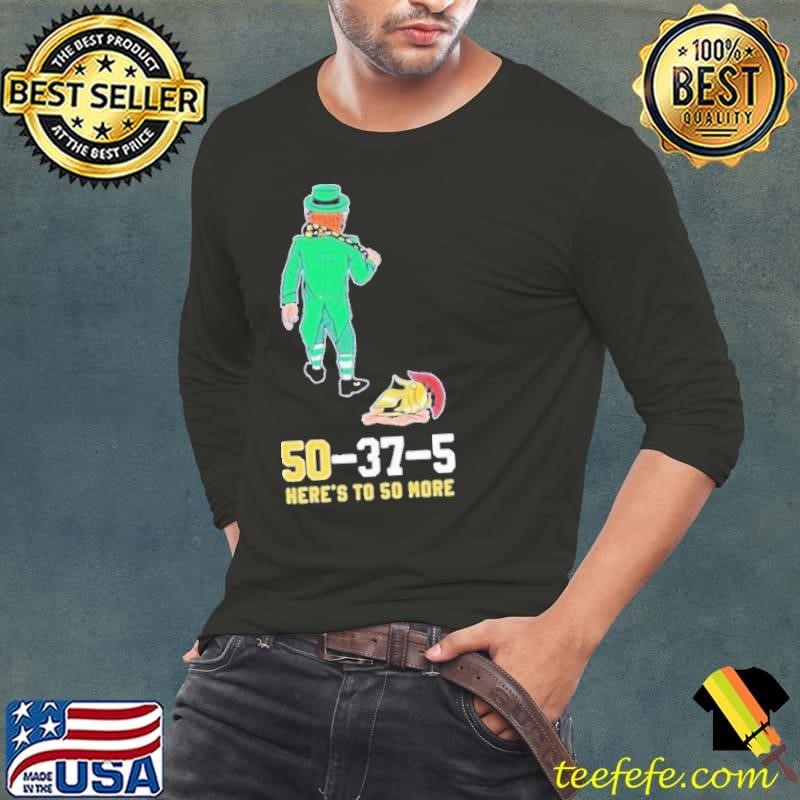 Notre Dame Fighting Irish Vs USC Trojans 50-37-5 Here’s To 50 More Shirt