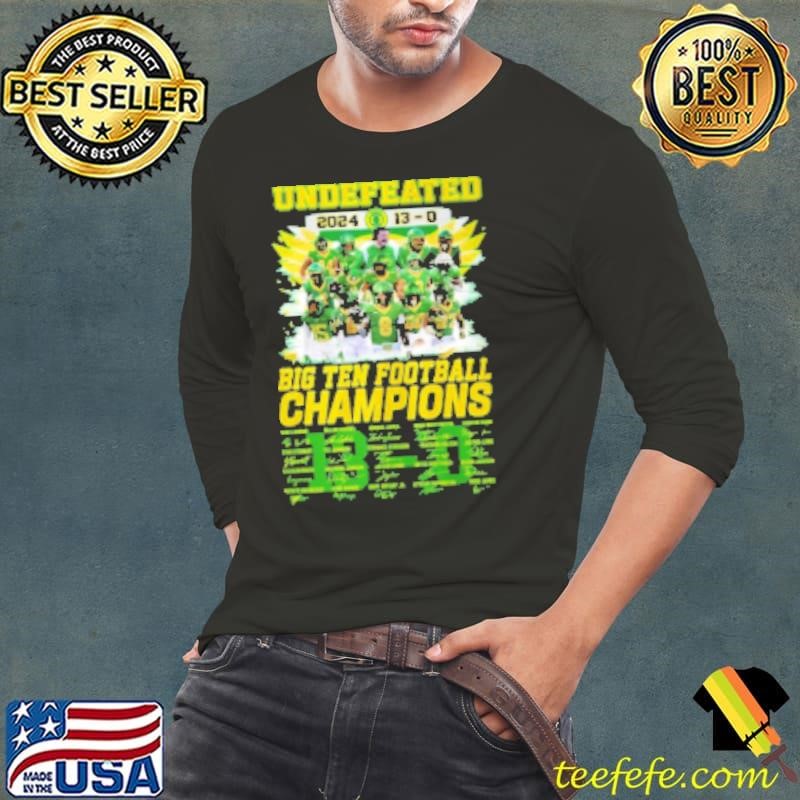 Oregon Ducks Team 13 0 Celebrating Football Big 10 Champions 2024 Signatures Shirt