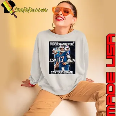 Poster NFL Football Josh Allen Buffalo Bills All-Time Touchdown Record 245 Touchdowns shirt