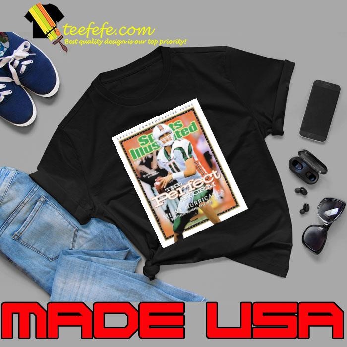 Poster Sports Illustrated The Perfect Storm Miami Hurricanes Ken Dorsey Quarterback Undefeated National Champions 2001 shirt