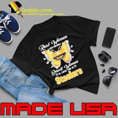 Real Women Love Football Smart Women Love The Pittsburgh Steelers X Butterfly Shirt