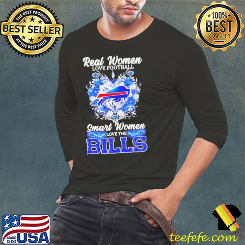 Real women love Football smart women love the Buffalo Bills shirt