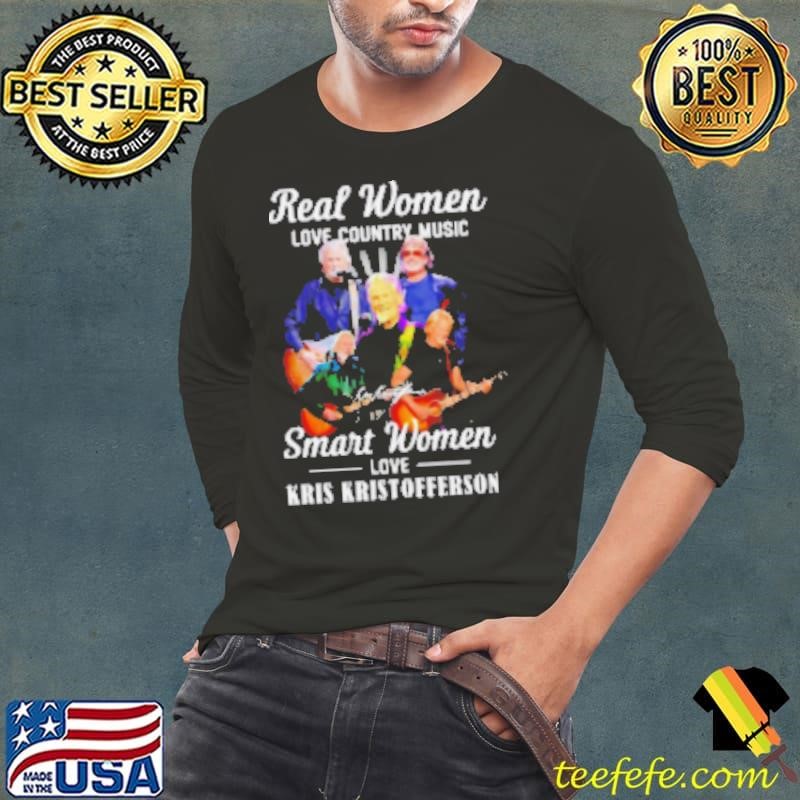 Real women love country music smart women love Kris Kristofferson Long Sleeve Tee