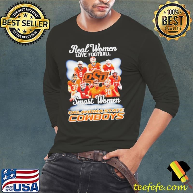 Real women love football smart women love the Oklahoma State Cowboys shirt
