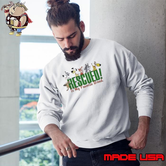 Rescued is my favorite breed dog cartoon Sweatshirt