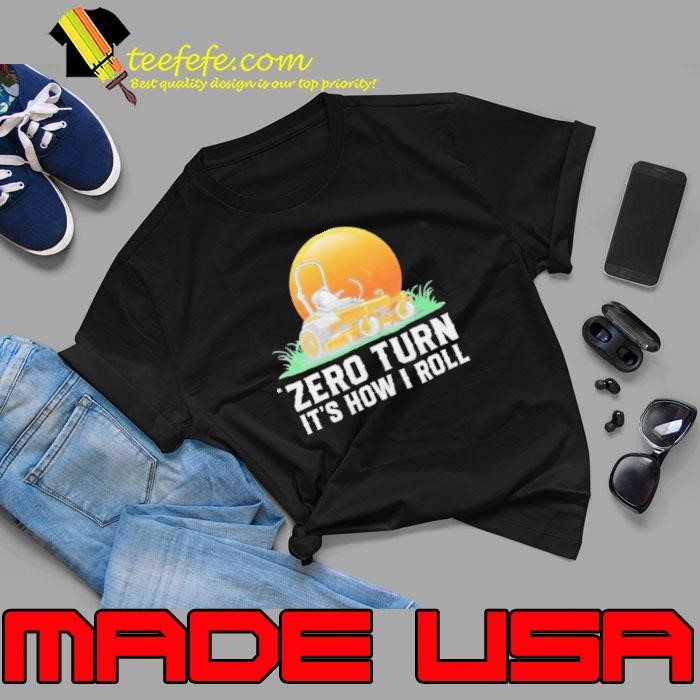 Retro Gardener Lawn Mowing Zero Turn It’S How I Roll Shirt
