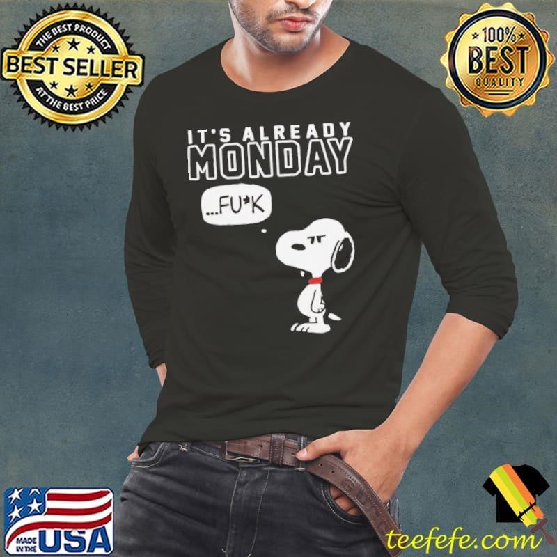 Snoopy Peanuts it’s already monday fuck Long Sleeve Tee