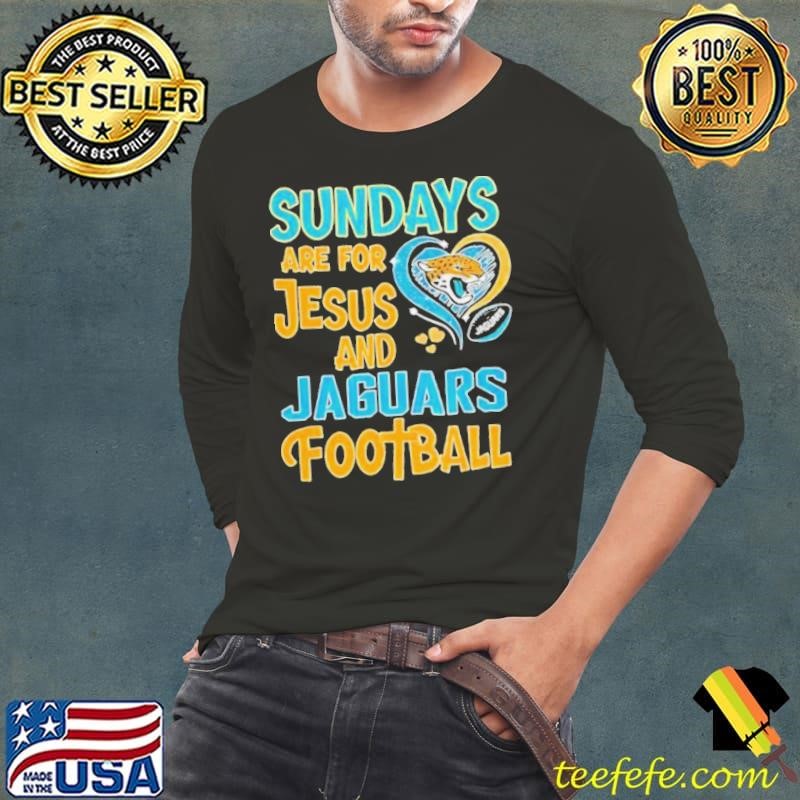 Sundays are for Jesus and Jacksonville Jaguars football shirt