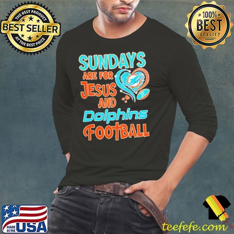 Sundays-are-for-Jesus-and-Miami-Dolphins-football-shirt0