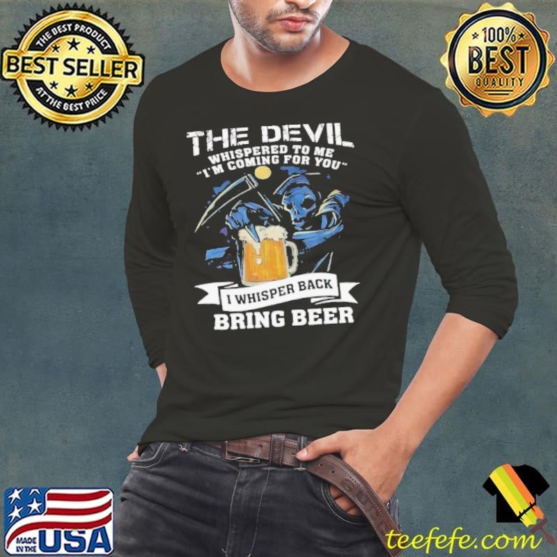 The Devil Whispered To Me IAm Coming For You Long Sleeve Tee